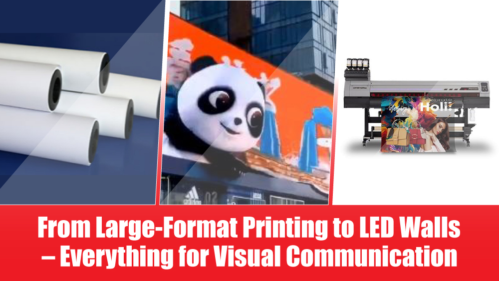 From Large-Format Printing to LED Walls – Everything for Visual Communication